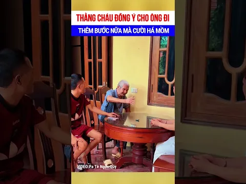 Thằng cháu đồng ý cho ông đi thêm bước nữa mà cười há mồm với cụ 🤣