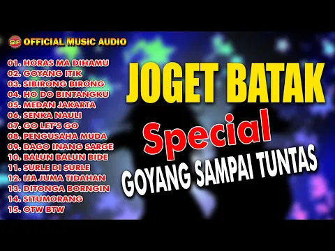 Download MP3 Joget Batak Special Goyang Sampai Tuntas I Lagu Batak Terbaru (Official Music Audio)