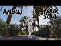 Download Lagu Ambuj - Your Soul (Official Music Video)