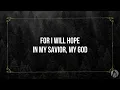 Psalm 42 (I Will Praise Him Again) - CityAlight  (Lyric video)