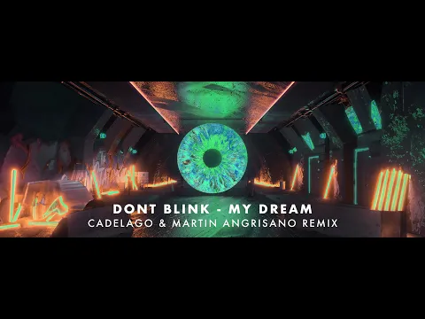 Download MP3 DONT BLINK - MY DREAM (CADELAGO & Martin Angrisano Remix)