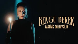 Bengü Beker Vaktimiz Dar Sevgilim 