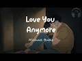 Download Lagu Love You Anymore  - Michael Buble (lyrics)