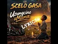 Scelo Gasa - Uzumgcine uMama (Official Lyric Video)