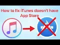 Fix iTunes doesn t have App Store