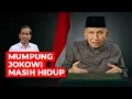 MUMPUNG JOKOWI MASIH HIDUP
