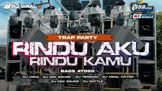 dj rindu aku rindu kamu jadi satu viral tiktok style trap party by tssb production