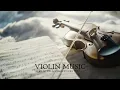 Download Lagu Violin Music | Timeless Violin Works for Deep Relaxation