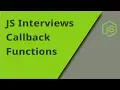 JS Interview - Callback Functions