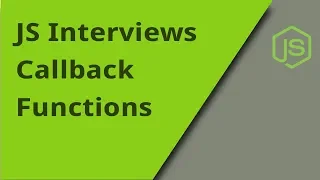 JS Interview - Callback Functions