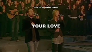 your love chris englerth lauryn baugher u0026 christ for the nations worship