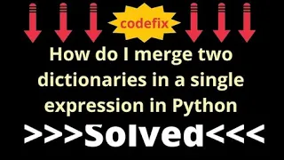 How do I merge two dictionaries in a single expression in Python