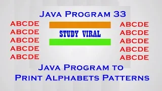 Java Program 33 - Java Program to Print Alphabet Patterns