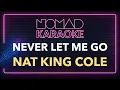 Nat King Cole - Never Let Me Go (Karaoke)