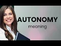 Autonomy meaning of AUTONOMY