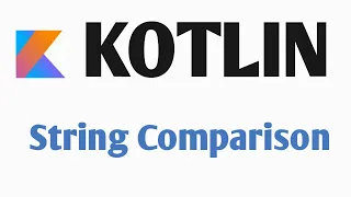 Kotlin String Comparison in Kotlin kotlin for Android Kotlin Tutorial 2020