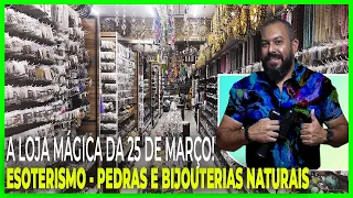 NATURAL STONES - EXCLUSIVE ESOTERIC! THE LARGEST STORE IN THE SEGMENT ON 25 DE MARÇO/SP