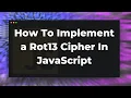 How to implement a rot13 cipher in JavaScript