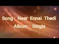 Download Lagu Neer Ennai Thedi – நீர் என்னை தேடி - Tamil Christian Song