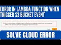AWS CLOUD ERROR - An error occurred when creating the s3 bucket trigger with aws lambda