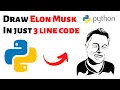 How to Draw Elon Musk Using Python Draw Elon Musk in just 3 lines of Python Code Tesla