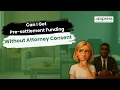 Can You Get Pre Settlement Funding Without Your Attorney s Consent