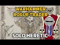 Can You Beat WARHAMMER ROGUE TRADER As a Solo Heretic