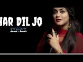 new unplugged song। Har Dil Jo।cover song ।anurati Roy all songs।Use hasna bhi hoga।slowed+reverb।so