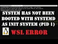 Fixed System has not been booted with systemd in WSL error Booting WSL with systemd