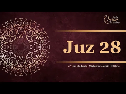 Download MP3 Juz 28 - Daily Quran Recitations | Miftaah Institute