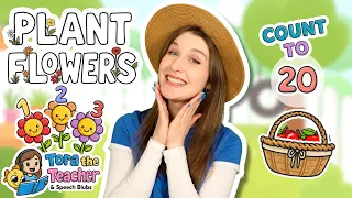 Plant Flowers & Count to 20 | Toddler Learning Video | Tora x Speech Blubs