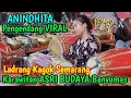 Lagu LADRANG KAGOK SEMARANG ‼️ ANINDHITA - KARAWITAN ASRI BUDAYA BANYUMAS