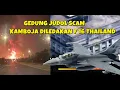 Lagu GEDUNG SCAM KAMBOJA PORAK PORANDA DIHANTAM RUDAL JET TEMPUR F16 THAILAND