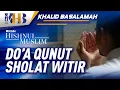 Download Lagu Hishnul Muslim - Doa Qunut untuk Shalat Witir