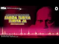 Lagu Farida Turiya Turiya Ja | Ustad Nusrat Fateh Ali Khan | Complete Full Version | OSA Worldwide