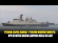 Download Lagu Menyala,, KRI Haji Fisabililah OPV 98 Meter Buatan Lampung Mulai Uji Laut - Pesona Kapal 1 Triliun