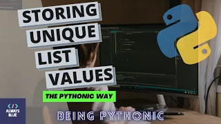 Sets in Python How to Store Unique Values From a List in a Pythonic Way