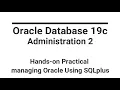 Oracle Database 19c Administration 2 Hands-on Practical Managing Oracle using SQLplus