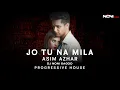 Lagu Jo Tu Na Mila | Asim Azhar (Progressive House Mix | Remix Dj Noni Sagoo