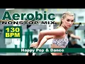 Aerobic Happy Pop \u0026 Dance (Mixed Compilation For Fitness \u0026 Workout 130 Bpm/32 Count)