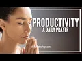 Prayer For Productivity Pray This To Become More Fruitful