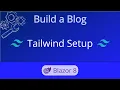 Add Tailwind CSS to Blazor Build a Blog - Ep 01