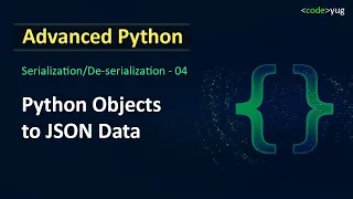 JSON in Python Working With JSON in Python Advanced Python Tutorial
