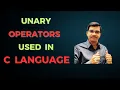 C - 11 Unary Operators in C Language C Programming Tutorials