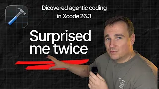 Discovered Agentic Coding in Xcode 26 3 - Surprised Me Twice