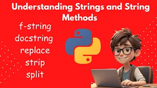 Python Strings and String Methods f-string docstring replace strip split 2024 updated