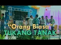 Download Lagu Lagu Orang Biasa - Tukang Tanak ||  Orgen Tunggal Ertujuh Music Pelempang