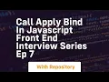 Call apply bind in javascript front end interview series ep 7