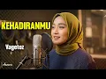 Lagu VAGETOZ - KEHADIRANMU | Reggae Cover by Ameera