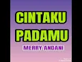 Download Lagu Cintaku Padamu - MERRY ANDANI ( lagu disco dangdut jadul )